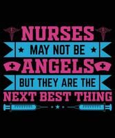 NURSES MAY NOT BE ANGELS BUT THEY ARE THE NEXT BEST THING. T-SHIRT DESIGN. PRINT TEMPLATE.TYPOGRAPHY VECTOR ILLUSTRATION