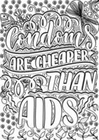 Condoms Are cheaper than Aids, motivational quotes coloring pages design. inspirational words coloring book pages design.  Adult Coloring page design, anxiety relief coloring book for adults. vector