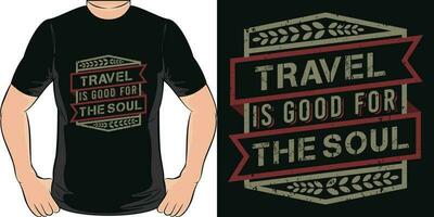 viaje es bueno para el alma, aventuras y viaje camiseta diseño. vector