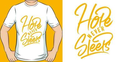 Hope Never Sleeps, Motivational Quote T-Shirt Design. vector