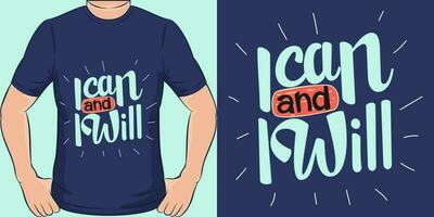 I Can and I Will, Motivational Quote T-Shirt Design. vector