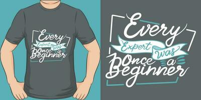 Every Expert Was Once a Beginner, Motivational Quote T-Shirt Design. vector