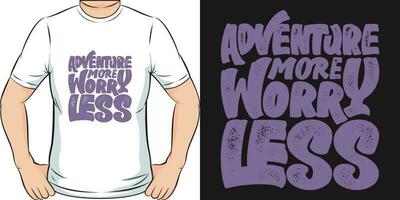 aventuras más preocupación menos, aventuras y viaje camiseta diseño. vector