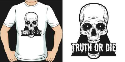 Truth or Die, Skull and Zombie T-Shirt Design. vector