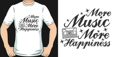 More Music, More Happiness, Music Quote T-Shirt Design. vector