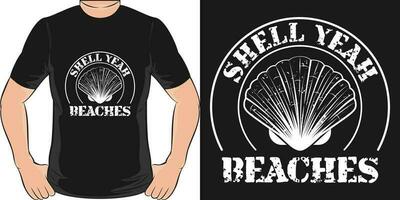 Shell Yeah Beaches, Funny Quote T-Shirt Design. vector