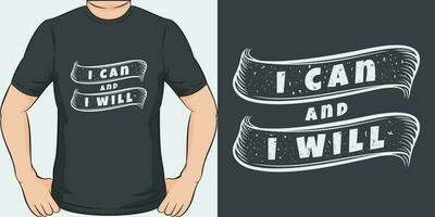 I Can and I Will, Motivational Quote T-Shirt Design. vector