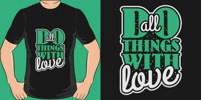 Do All Things With Love, Motivational Quote T-Shirt Design. vector