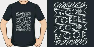 Good Coffee Good Mood, Coffee Quote T-Shirt Design. vector