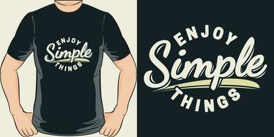 Enjoy Simple Things, Motivational Quote T-Shirt Design. vector