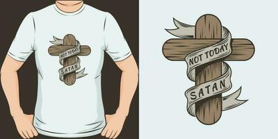 Not Today Satan, Motivational Quote T-Shirt Design. vector