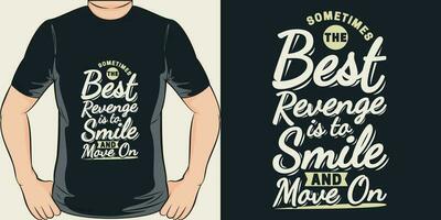 Sometimes the Best Revenge is to Smile and Move On, Love Quote T-Shirt Design. vector