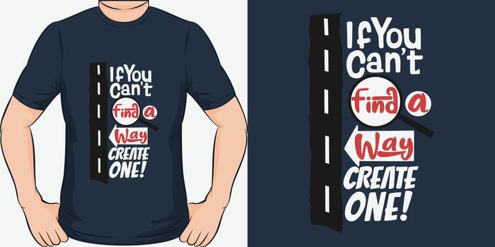 If You Can't Find a Way, Create One, Adventure and Travel T-Shirt Design. vector