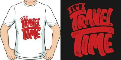 It's Travel Time, Adventure and Travel T-Shirt Design. vector