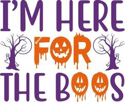 i'm here for the boss. Holiday lettering for banner. Happy Halloween poster, greeting card, party invitation. Vector illustration.