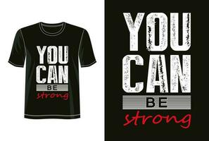 You can be strong. typography, print, vector illustration. Global swatches.