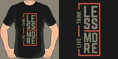 Think Less Live More, Adventure and Travel T-Shirt Design. vector