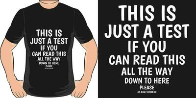 This is Just a Test, Funny Quote T-Shirt Design. vector