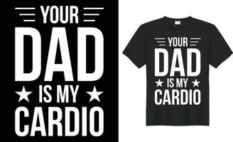 tu papá es mi cardio tipografía vector camiseta diseño. Perfecto para impresión artículos y bolsas, taza, plantilla, póster, bandera. escrito vector ilustración. aislado en negro antecedentes.