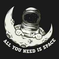 All You Need is Space, Astronaut and Space Typography Quote Design. vector