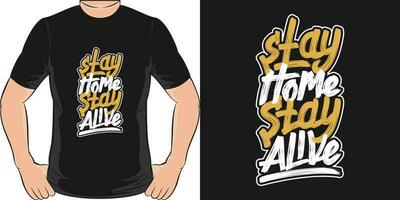 Stay Home Stay Alive, Covid-19 Quote T-Shirt Design. vector