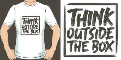 Think Outside the Box, Motivational Quote T-Shirt Design. vector