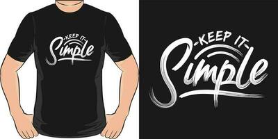 Keep it Simple, Motivational Quote T-Shirt Design. vector