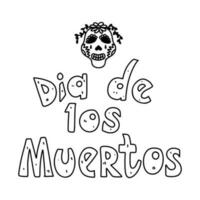 Dia de los muertos, Mexican lettering sing. Vector greeting text. Day of Dead celebration.