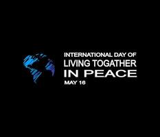 The concept of the International Day of Living Together in Peace, with hands holding the world. vector illustration.