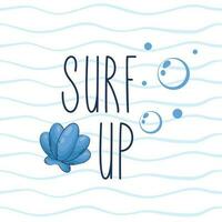 inscription surf up with a shell and bubbles on the background of sea waves vector