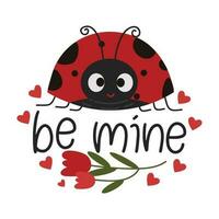 Love Bug Inspirational Lettering Quotes With Lady Bug Illustration For Valentine's Day Design Elements. vector