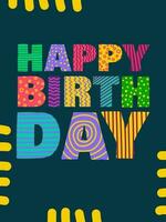 Happy birthday. Childish, cartoonish lettering. For the design of postcards, stickers, stamps. EPS 10 vector