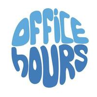 Office hours lettering as bubble. Hand drawn phrases and quotes about work, office, team, motivation, support and goals. Perfect for social media, web, typographic design. Vector illustration.