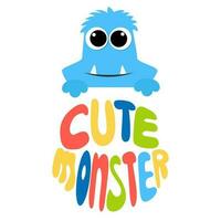 Cute vector hand drawn cartoon monster character with lettering quote cute monster. Colorful square banner. Could be used as design for greeting card, poster, T-Shirt, web-design etc.