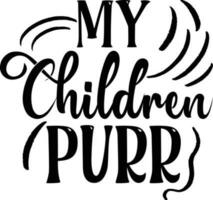 MY children purr shirt design vector