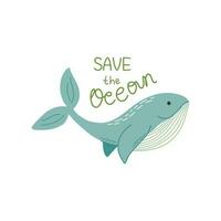 Blue whale as Ocean symbol. Save the Ocean lettering. Zero waste, sustainable nature, planet conservation, ecological life concept. Doodle style vector illustration for poster, banner, sticker.