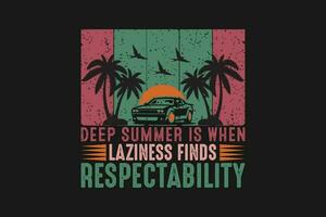 deep summer is when laziness finds respectability vector