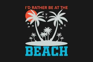 i'd rather be at the beach vector