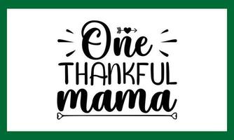 One Thankful Mama  Design Shirt Free File vector