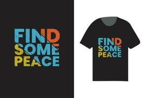 find some peace typography t shirt design, retro color fashionable print design vector