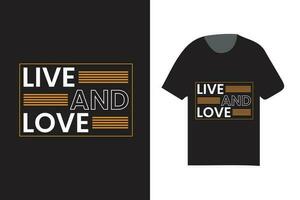 live and love simple typography trendy design, fashionable typography t shirt design vector