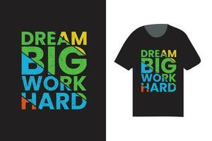 dream big work hard retro typography t shirt design, fashionable trendy t shirt vector