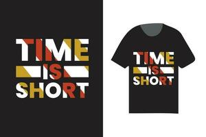 time is short modern typography, typography fashionable t shirt design template vector