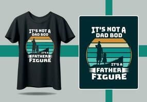 It's Not A Dad Bod it's A Father Figure vector