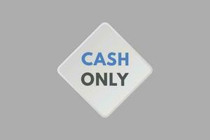 Cash Only text Button. Cash Only Sign Icon Label Sticker Web Buttons vector