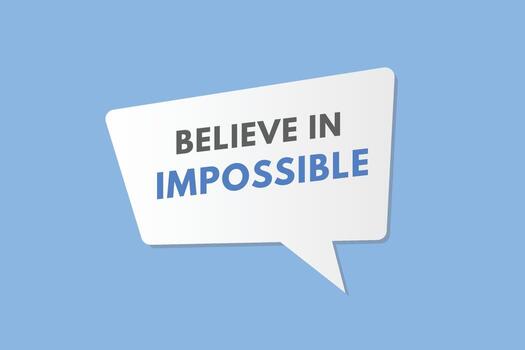 Believe in Impossible text Button. Believe in Impossible Sign Icon Label Sticker Web Buttons vector