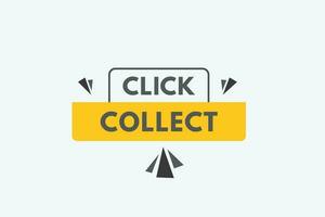 Click Collect text Button. Click Collect Sign Icon Label Sticker Web Buttons vector