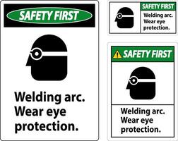 Safety First Welding Arc Wear Eye Protection Sign vector