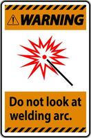 Warning Sign Do Not Look At Welding Arc vector