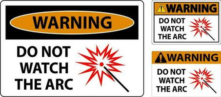 Warning Sign Do Not Watch The Arc Symbol vector